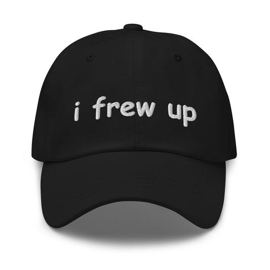 i frew up Hat