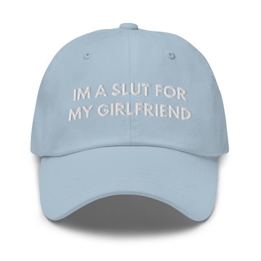 im a slut for my girlfriend Hat