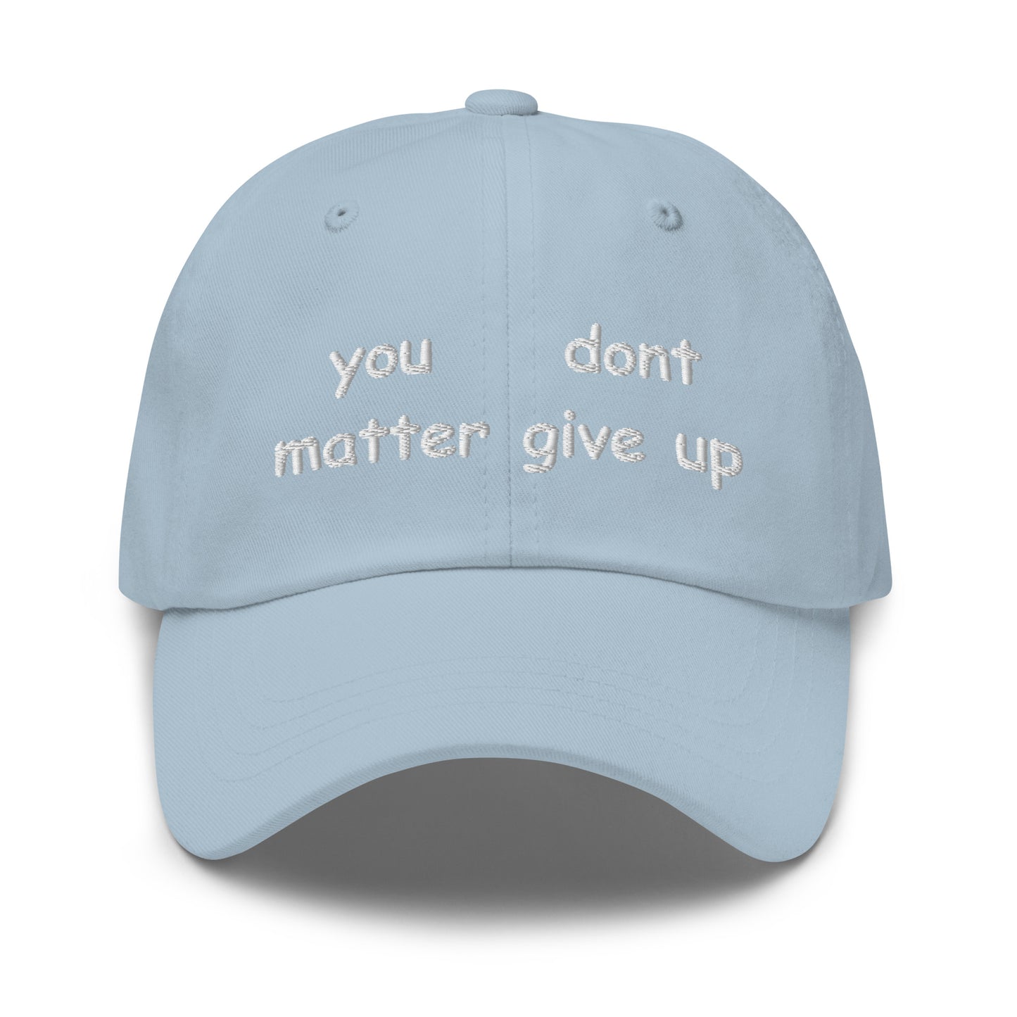 you matter dont give up Hat