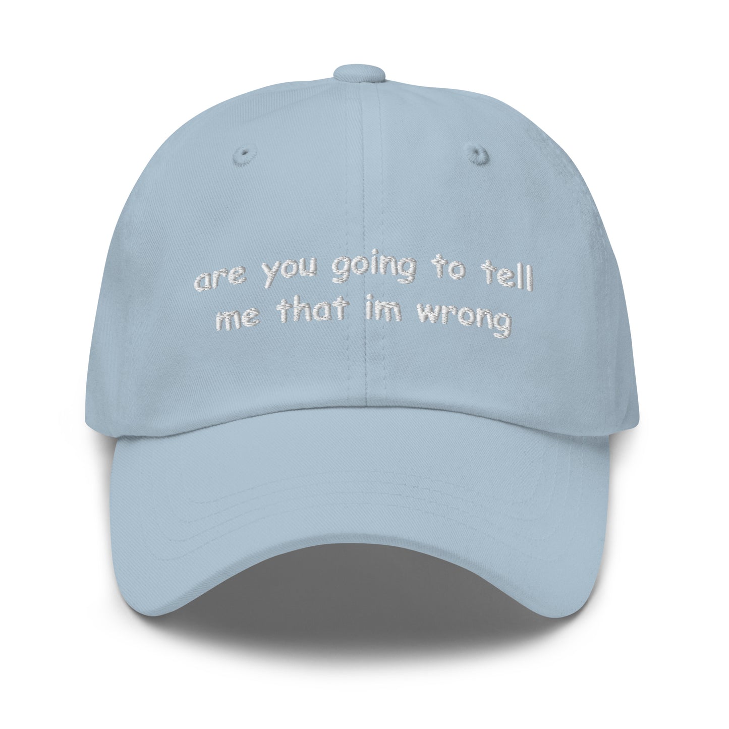 tell me that im wrong Hat