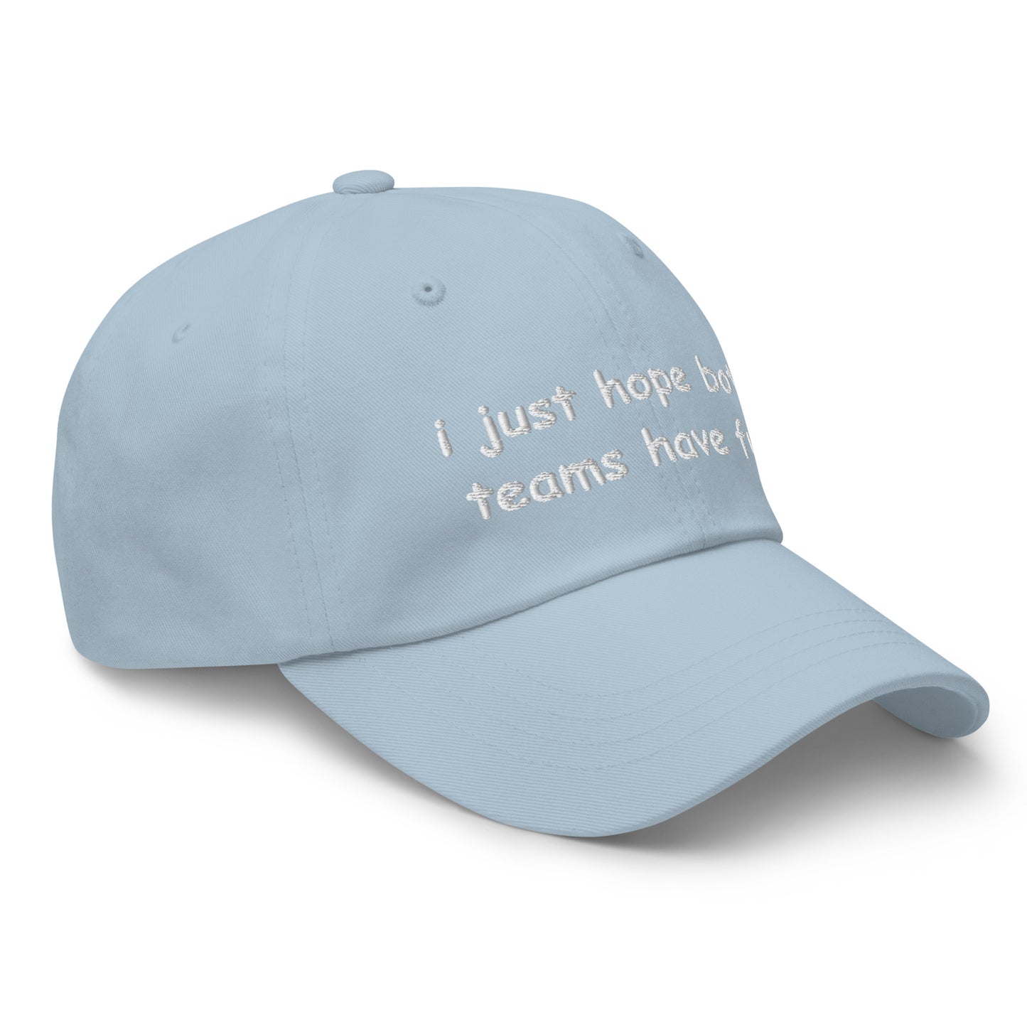 i just hope both teams have fun Hat