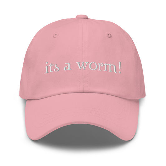 its a worm! Hat