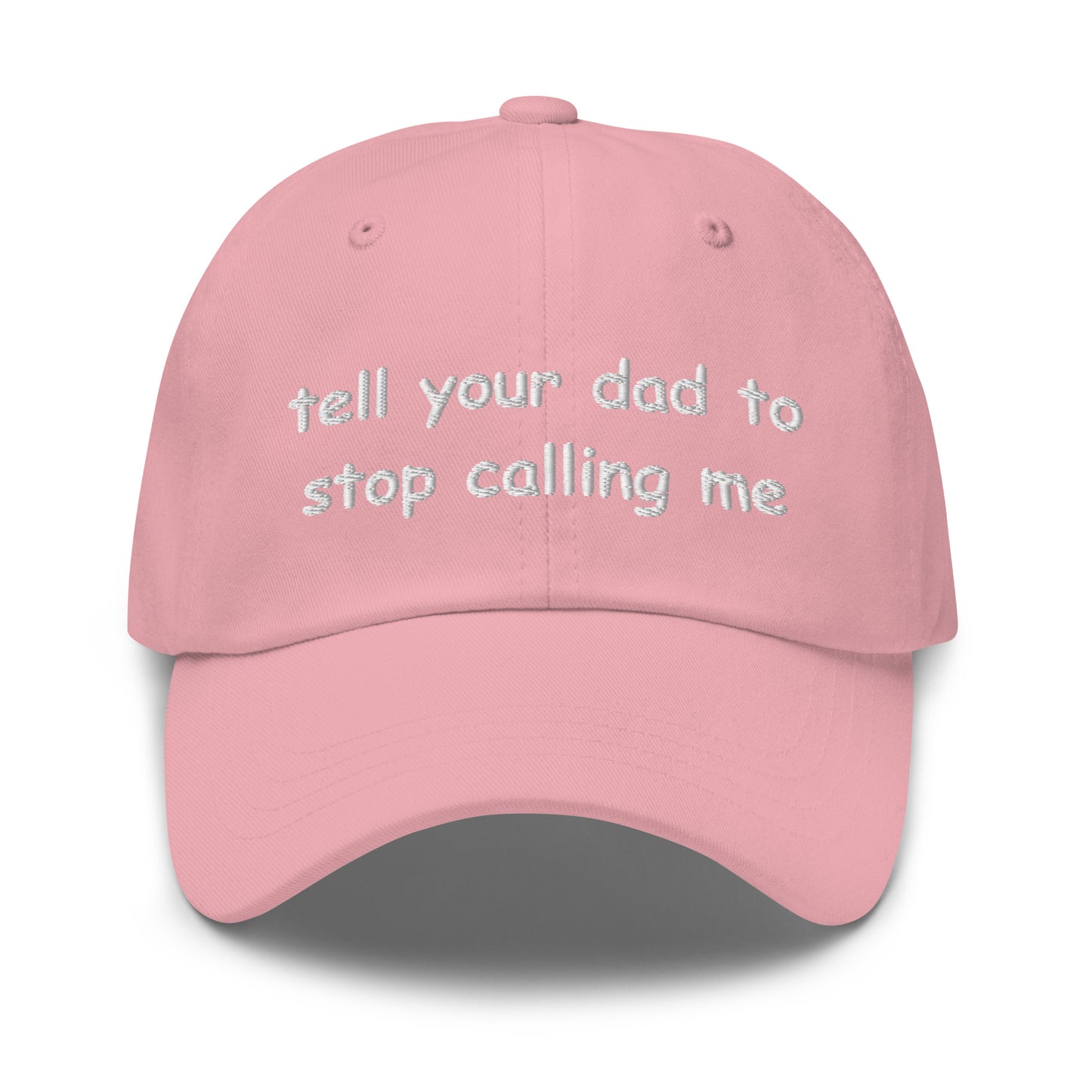 tell your dad to stop calling me Hat