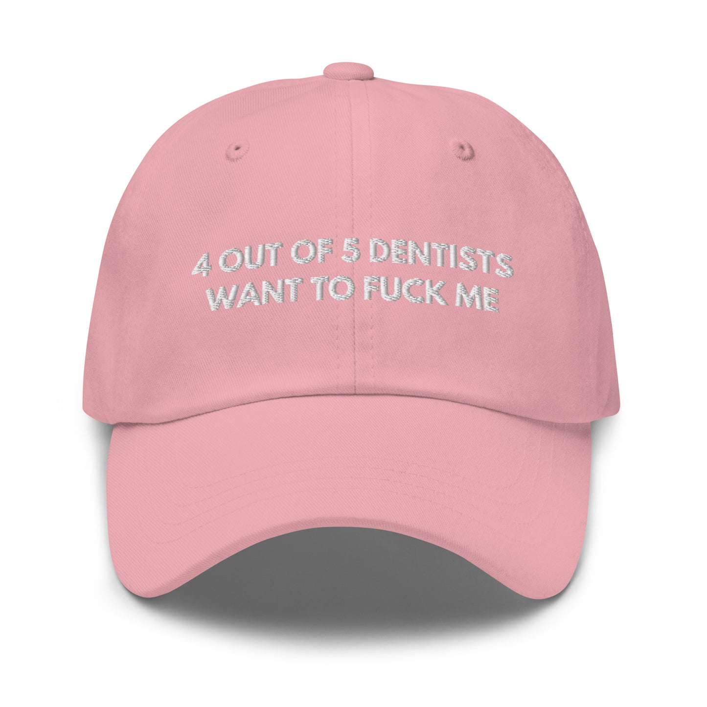 4 out of 5 dentists want to fuck me Hat