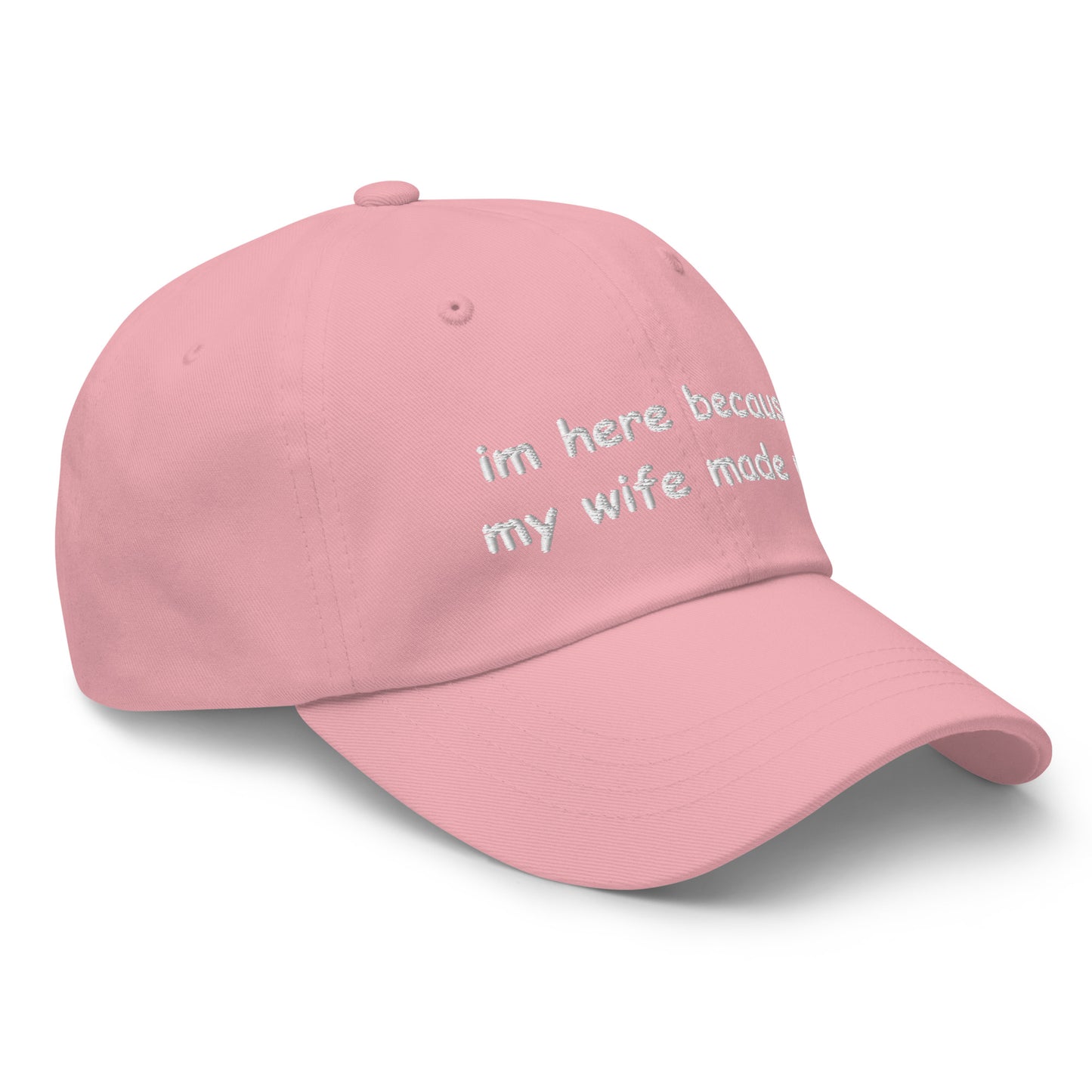 im here because my wife made me Hat